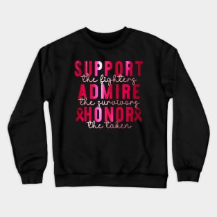 Support Admire Honor Breast Cancer Awareness Warrior Ribbon Crewneck Sweatshirt